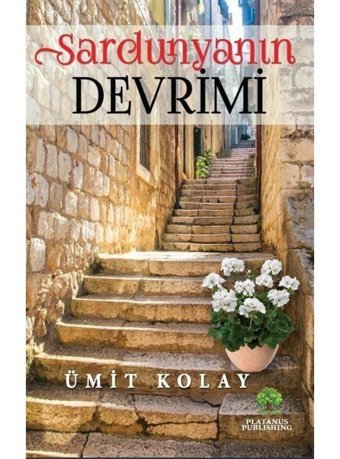 Sardunyanın Devrimi - Ümit Kolay - Platanus Publishing