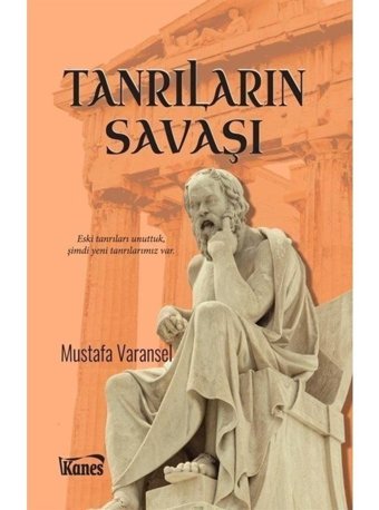 Tanrıların Savaşı - Mustafa Varansel - Kanes Yayınları