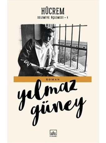 Hücrem-Selimiye Üçlemesi 1 - Yılmaz Güney - İthaki Yayınları