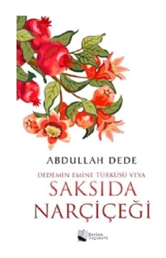Dedemin Emine Türküsü veya Saksıda Narçiçeği - Abdullah Dede - Karina Yayınevi