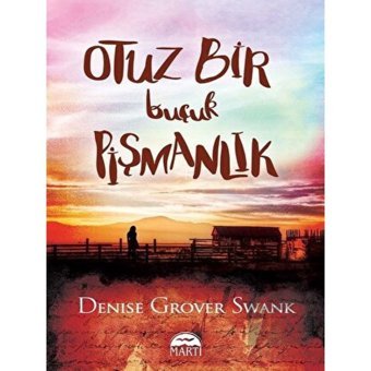 Otuz Bir Buçuk Pişmanlık - Denise Grover Swank - Martı Yayınları