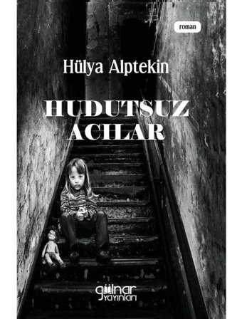 Hudutsuz Acılar - Hülya Alptekin - Gülnar Yayınları