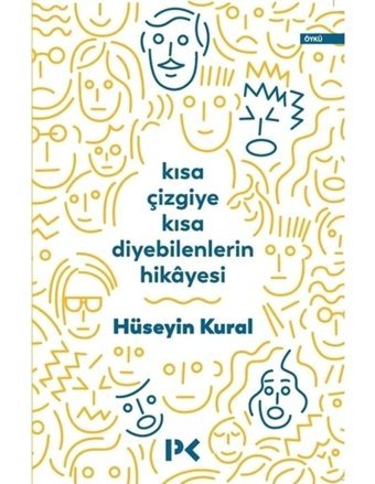 Kısa Çizgiye Kısa Diyebilenlerin Hikayesi - Hüseyin Kural - Profil Kitap
