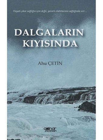 Dalgaların Kıyısında - Ahu Çetin - Gülnar Yayınları