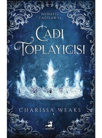Cadı Toplayıcısı - Muhafız Cadılar 1 - Charissa Weaks - Yonca Mete Soy - Olimpos Yayınları
