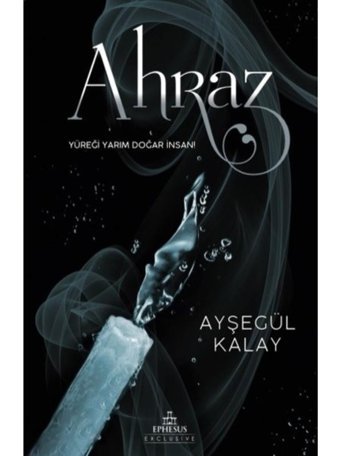 Ahraz - Ayşegül Kalay - Ephesus Yayınları