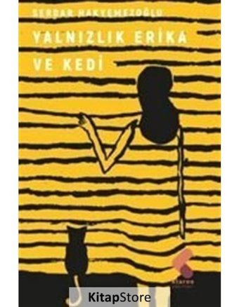 Yalnızlık Erica ve Kedi - Serdar Hakyemezoğlu - Klaros Yayınları