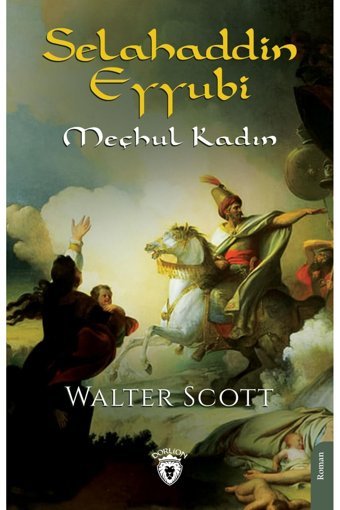 Dorlion Yayınları Selahaddin Eyyubi Meçhul Kadın