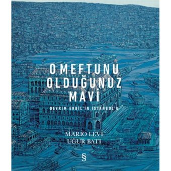 O Meftunu Olduğunuz Mavi-Devrim Erbil'in İstanbul'u - Mario Levi - Everest Yayınları