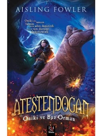 Ateştendoğan - Oniki ve Buz Orman - Aisling Fowler - Panama Yayıncılık