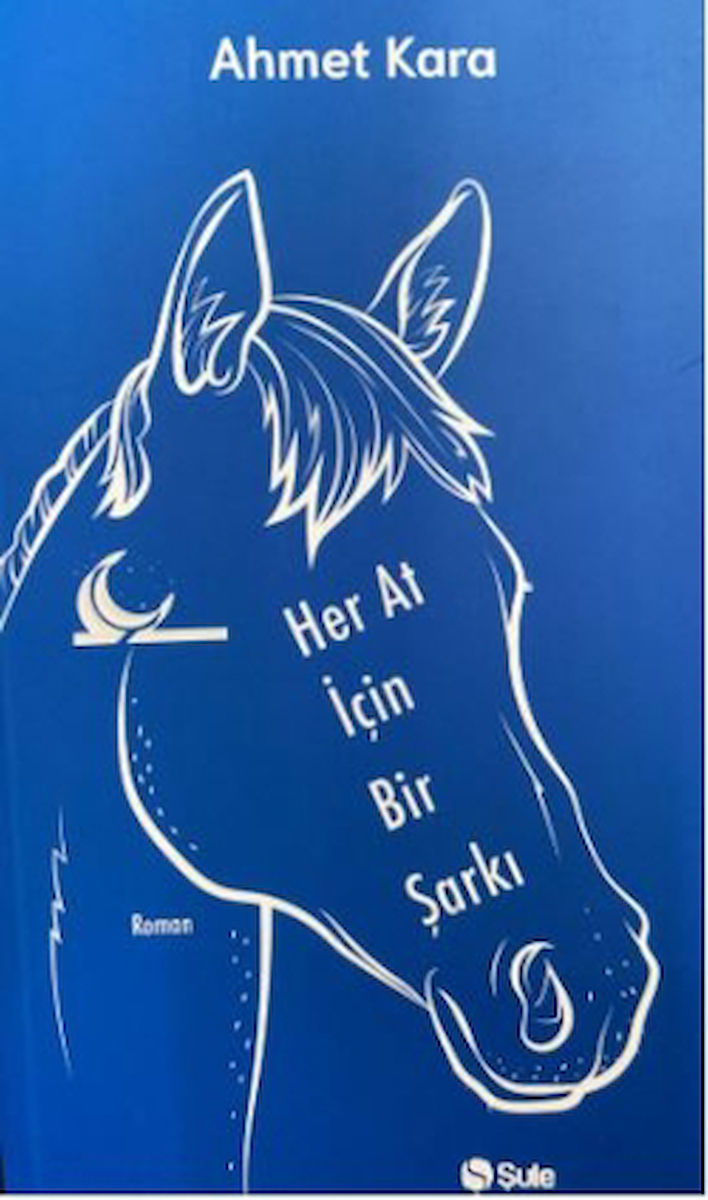 Her At İçin Bir Şarkı / Ahmet Kara / Şule Yayınları / 9786256590502