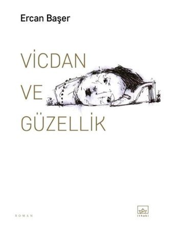Vicdan ve Güzellik - Ercan Başer - İthaki Yayınları