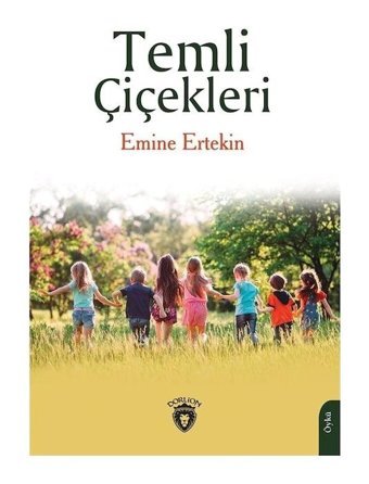 Temli Çiçekleri - Emine Ertekin - Dorlion Yayınevi