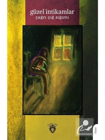 Güzel İntikamlar - Çağrı Çığ Sığırcı - Dorlion Yayınevi