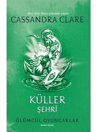 Küller Şehri - Ölümcül Oyuncaklar İkinci Kitap - Cassandra Clare - Artemis Yayınları