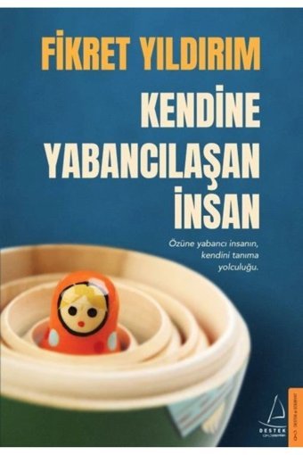 Destek Yayınları Kendine Yabancılaşan Insan, Fikret Yıldırım, Yayınları, Kendine Yabancılaşan Insan Kitabı, 2