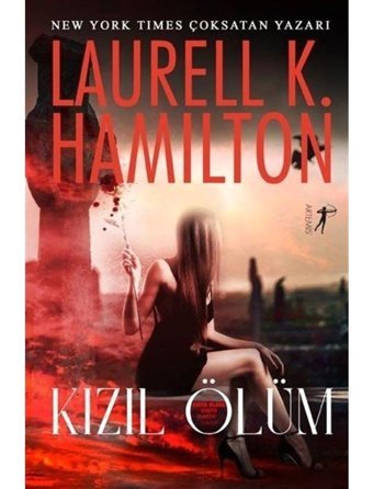 Kızıl Ölüm - Bir Anıta Blake Vampir Avcısı Romanı - Laurell K. Hamilton - Artemis Yayınları