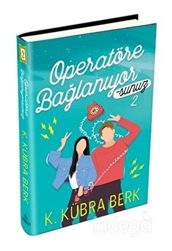 Operatöre Bağlanıyorsunuz - 2 - K. Kübra Berk - Ephesus Yayınları