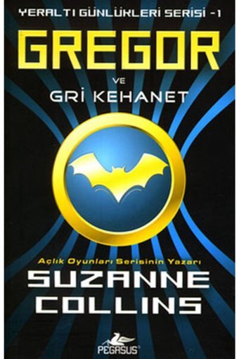 Pegasus Yayınları Gregor Ve Gri Kehanet - Yeraltı Günlükleri Serisi 1 & Suzanne Collins
