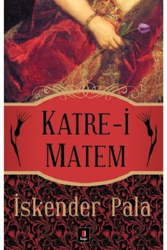 Kapı Yayınları Katre-i Matem - Cep Boy Iskender Pala
