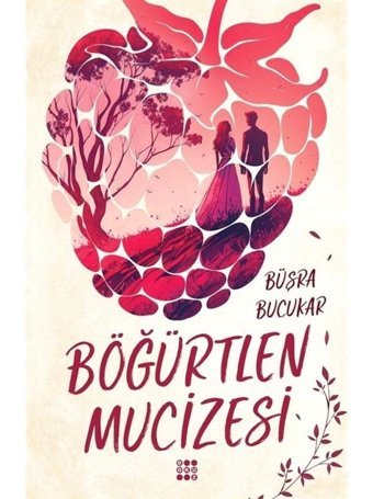 Böğürtlen Mucizesi - Beşik Kertmesi - Büşra Bucukar - Dokuz Yayınları
