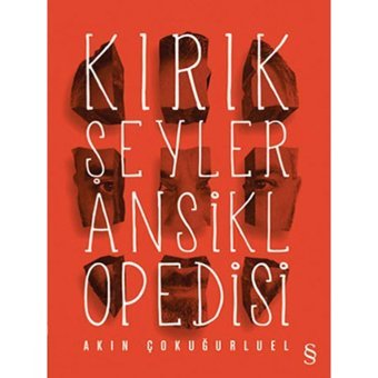 Kırık Şeyler Ansiklopedisi - Akın Çokuğurluel - Everest Yayınları