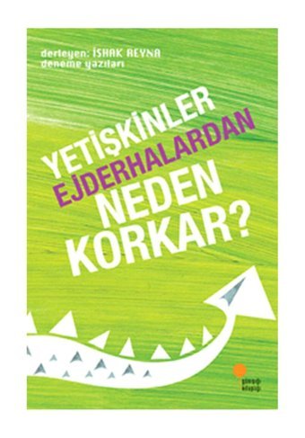 Günışığı Kitaplığı Yetişkinler Ejderhalardan Neden Korkar Ishak Reyna