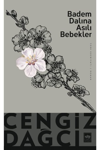 Ötüken Neşriyat Badem Dalına Asılı Bebekler - - Cengiz Dağcı Kitabı