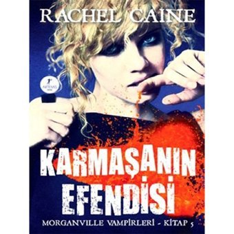 Karmaşanın Efendisi - Morganville Vampirleri Serisi 5.Kitap - Rachel Caine - Artemis Yayınları