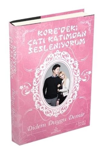 Kore'deki Çatı Katımdan Sesleniyorum - Didem Duygu Demir - Ephesus Yayınları