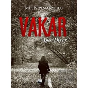 Vakar: Aşk-ı Diyar - Melis Pınaryolu - Karina Yayınevi