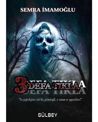 3 Defa Tıkla - Semra İmamoğğlu - Gülbey Yayınları
