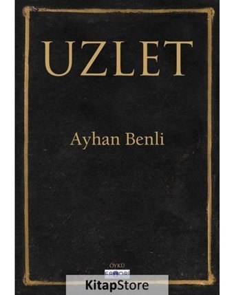 Uzlet - Ayhan Benli - Favori Yayınları