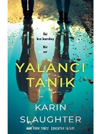Yalancı Tanık - İki Kız Kardeş Bir Sır - Karin Slaughter - Martı Yayınları