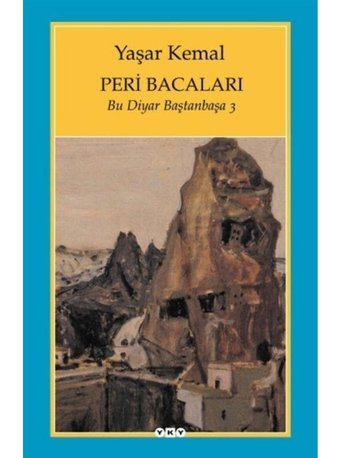 Peri Bacaları - Bu Diyar Baştan Başa 3 - Yaşar Kemal - Yapı Kredi Yayınları