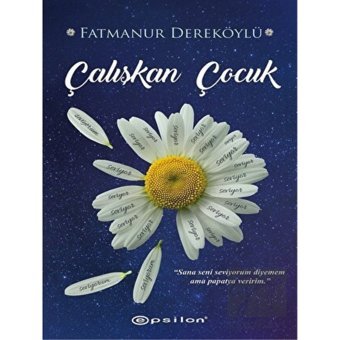 Çalışkan Çocuk - Fatmanur Dereköylü - Epsilon Yayınevi