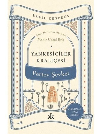 Yankesiciler Kraliçesi - Tam Metin - Babil Ekspres - Pertev Şevket - Kafka Kitap