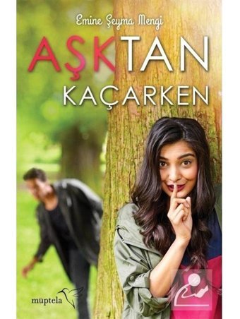 Aşktan Kaçarken - Emine Şeyma Mengi - Müptela Yayınları