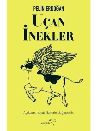 Uçan İnekler - Pelin Erdoğan - Müptela Yayınları