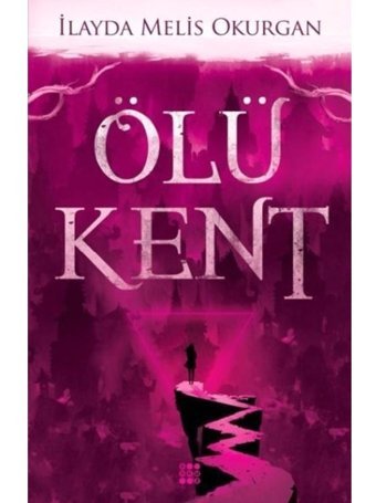 Ölü Kent - 1 - İlayda Melis Okurgan - Dokuz Yayınları