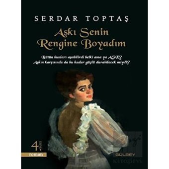 Aşkı Senin Rengine Boyadım - Serdar Toptaş - Gülbey Yayınları