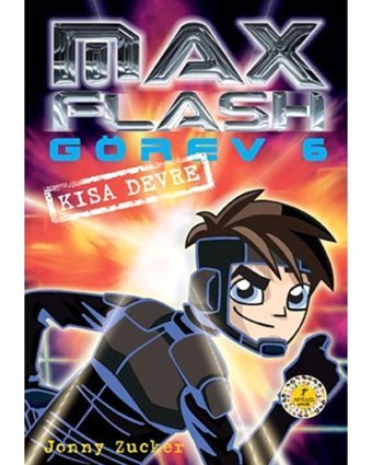 Max Flash Görev 6 - Kısa Devre - Jonny Zucker - Artemis Yayınları