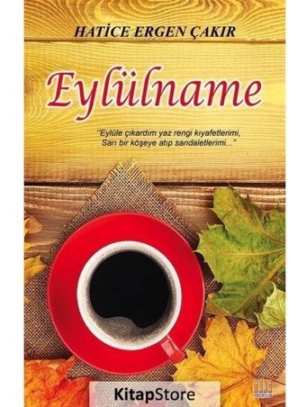 Eylülname - Hatice Ergen Çakır - Tunç Yayıncılık