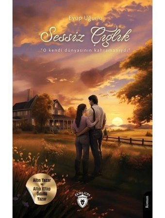 Sessiz Çığlık - Eyüp Uğurlu - Dorlion Yayınevi