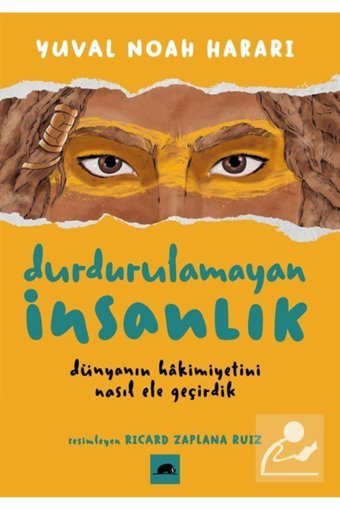 Kolektif Kitap Durdurulamayan Insanlık / Dünyanın Hakimiyetini Nasıl Ele Geçirdik