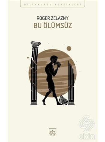 Bu Ölümsüz - Roger Zelazny - İthaki Yayınları
