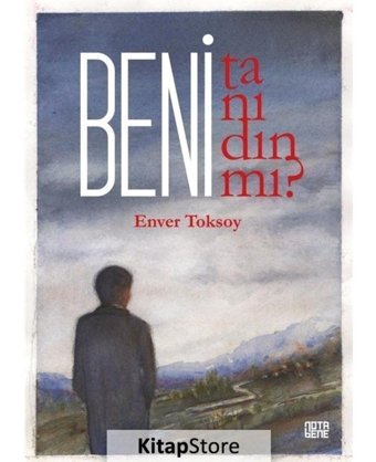 Beni Tanıdın mı? - Enver Toksoy - Nota Bene Yayınları