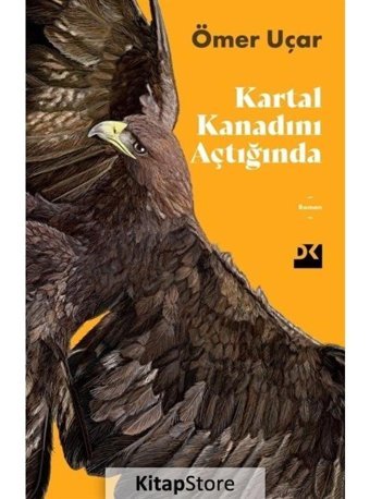 Kartal Kanadını Açtığında - Ömer Uçar - Doğan Kitap