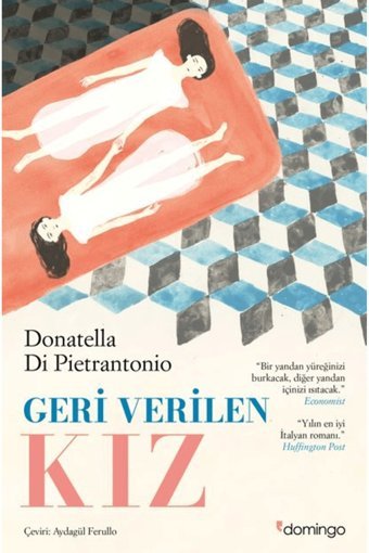Domingo Yayınevi Geri Verilen Kız / Donatella Di Pietrantonio / Domingo Yayınevi / 9786051983646