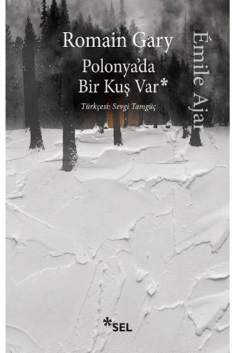 Sel Yayıncılık Polonya'da Bir Kuş Var / / Romain Gary